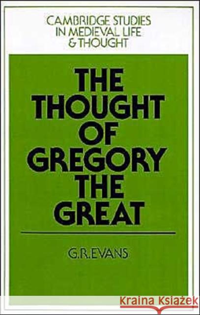 The Thought of Gregory the Great G. R. Evans 9780521368261 Cambridge University Press