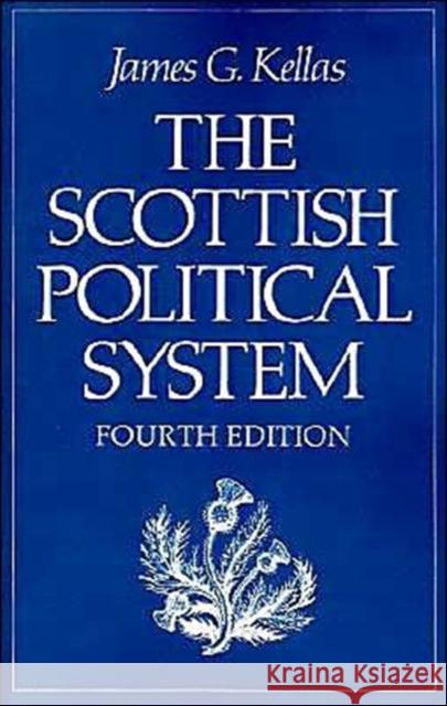 The Scottish Political System James G. Kellas James G. Kellas 9780521368643 Cambridge University Press