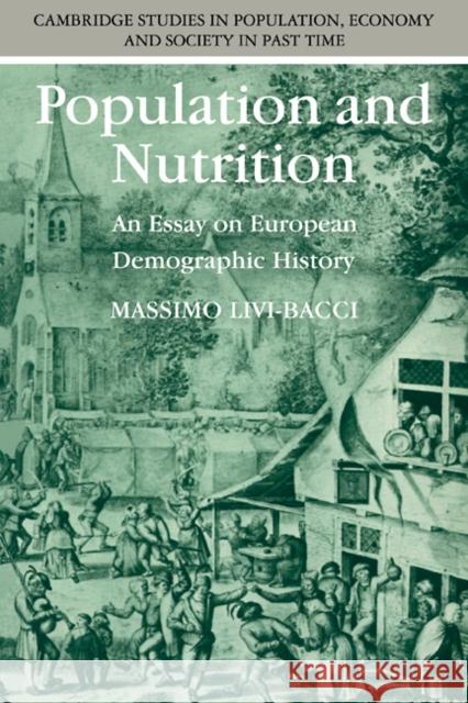 Population and Nutrition: An Essay on European Demographic History Livi-Bacci, Massimo 9780521368711