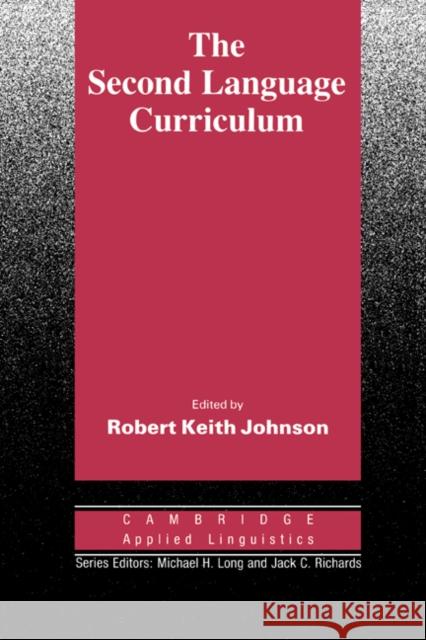 The Second Language Curriculum Robert K. Johnson Michael H. Long Jack C. Richards 9780521369619 Cambridge University Press