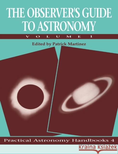 The Observer's Guide to Astronomy: Volume 1 Patrick Martinez Storm Dunlop 9780521379458