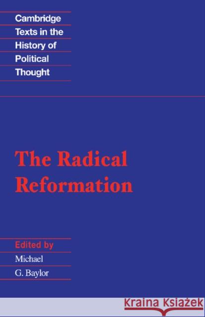 The Radical Reformation Michael G. Baylor Raymond Geuss Quentin Skinner 9780521379489 Cambridge University Press