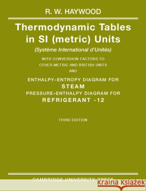 Thermodynamic Tables in Si (Metric) Units Haywood, R. W. 9780521386937 0