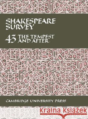 Shakespeare Survey: Volume 43, The Tempest and After Stanley Wells (University of Birmingham) 9780521395298