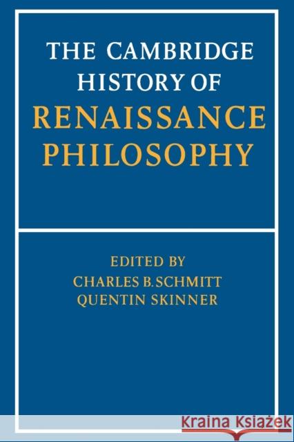 The Cambridge History of Renaissance Philosophy C. B. Schmitt Quentin Skinner Jill Krayl 9780521397483 Cambridge University Press