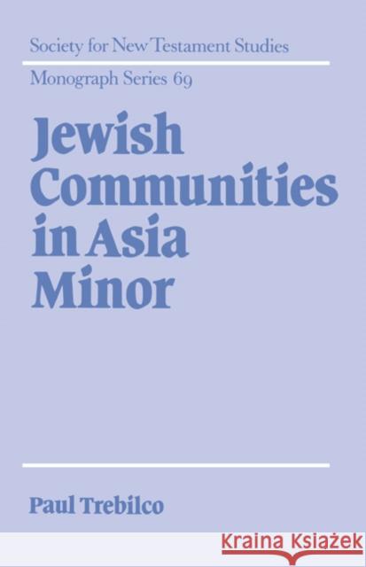 Jewish Communities in Asia Minor Paul R. Trebilco John Court 9780521401203 Cambridge University Press