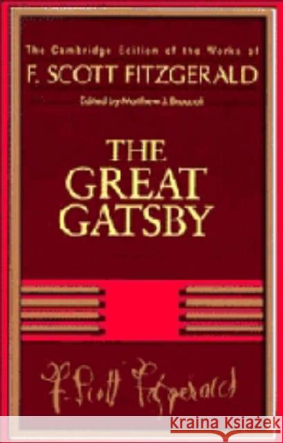 F. Scott Fitzgerald: The Great Gatsby F. Scott Fitzgerald Matthew Joseph Bruccoli 9780521402309 Cambridge University Press