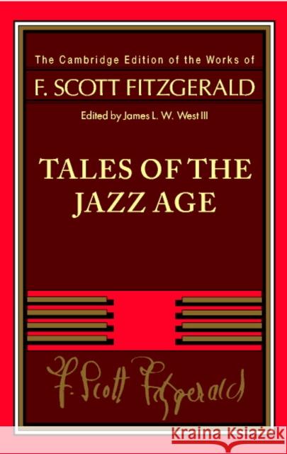 Tales of the Jazz Age F. Scott Fitzgerald James L. W., III West 9780521402385