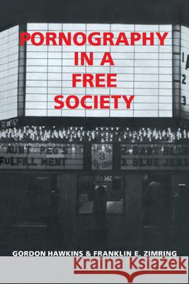 Pornography in a Free Society Gordon Hawkins Franklin E. Zimring 9780521406000