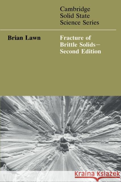 Fracture of Brittle Solids Brain Lawn Brian Lawn D. R. Clarke 9780521409728 Cambridge University Press