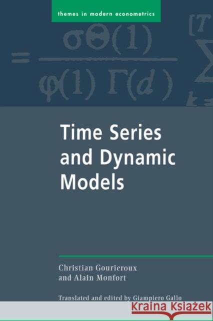 Time Series and Dynamic Models Christian Gourieroux Giampaolo Gallo Alain Monfort 9780521411462 Cambridge University Press