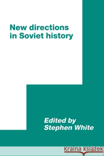 New Directions in Soviet History Stephen White R. C. Elwood 9780521413763 Cambridge University Press