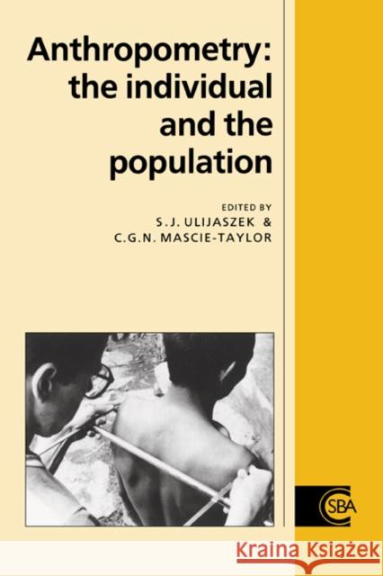 Anthropometry: The Individual and the Population Ulijaszek, Stanley J. 9780521417983 Cambridge University Press