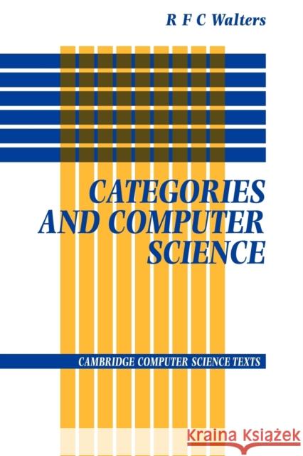 Categories and Computer Science R.F.C. Walters 9780521422260 0