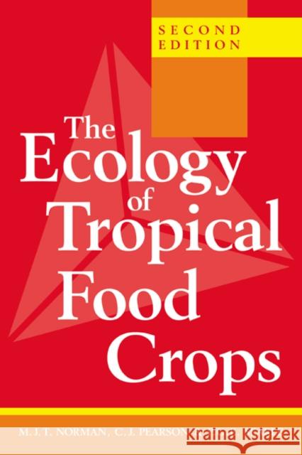 The Ecology of Tropical Food Crops Norman Holmes Pearson C. J. Pearson P. G. Searle 9780521422642
