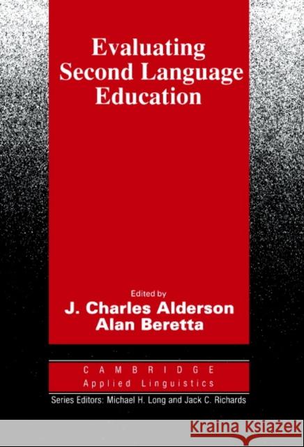 Evaluating Second Language Education J. Charles Alderson Alan Beretta Michael H. Long 9780521422697 Cambridge University Press