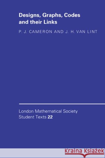 Designs, Graphs, Codes, and Their Links Cameron, P. J. 9780521423854 Cambridge University Press