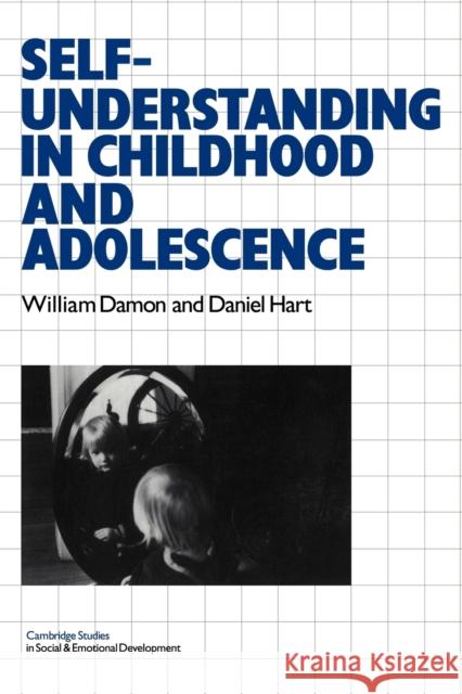 Self-Understanding in Childhood and Adolescence William Damon Carolyn Shantz Robert Emde 9780521424998 Cambridge University Press