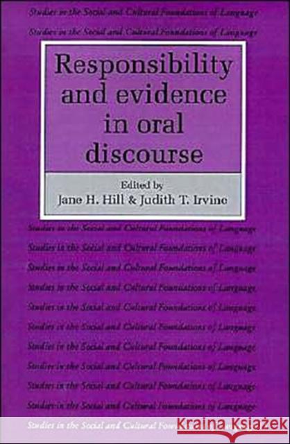 Responsibility and Evidence in Oral Discourse Jane H. Hill Judith T. Irvine 9780521425292 Cambridge University Press