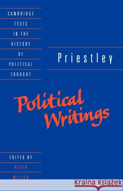 Priestley: Political Writings Joseph Priestley Peter Miller Raymond Geuss 9780521425612 Cambridge University Press