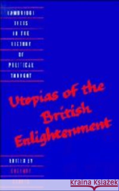 Utopias of the British Enlightenment Gregory Claeys 9780521430845 Cambridge University Press