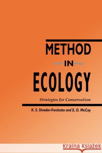 Method in Ecology: Strategies for Conservation Shrader-Frechette, Kristin S. 9780521446938 Cambridge University Press