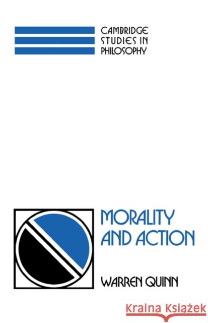 Morality and Action Warren Quinn Ernest Sosa Jonathan Dancy 9780521446969