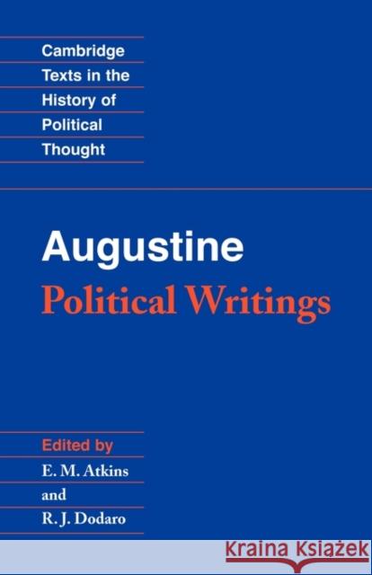 Augustine: Political Writings Saint Augustine of Hippo                 E. M. Atkins R. J. Dodaro 9780521446976 Cambridge University Press