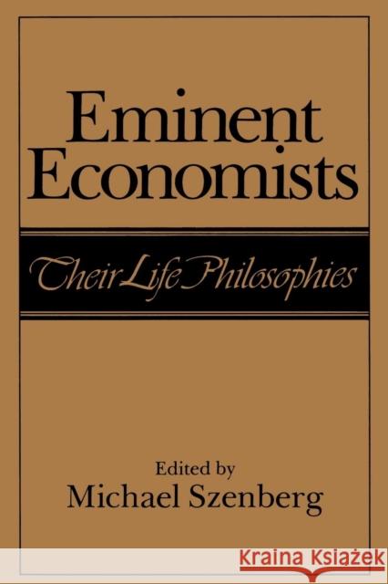 Eminent Economists: Their Life Philosophies Szenberg, Michael 9780521449878