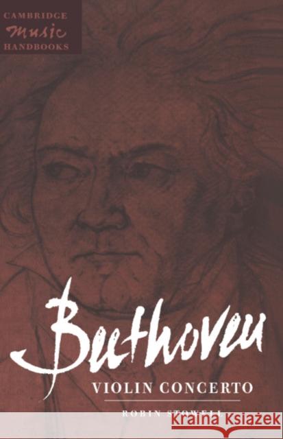 Beethoven: Violin Concerto Robin Stowell Julian Rushton 9780521451598