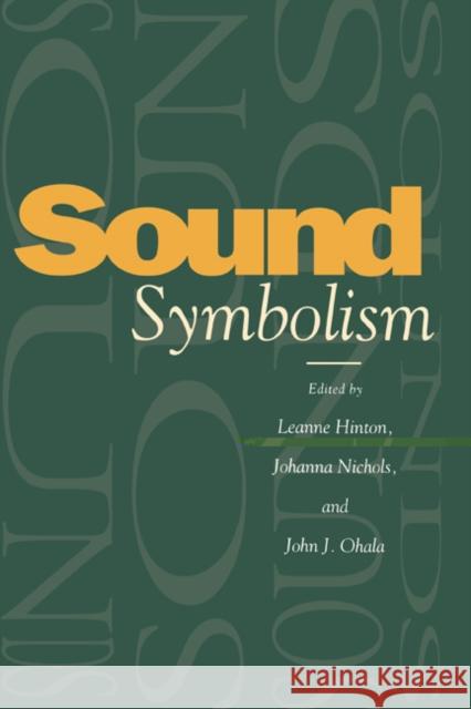 Sound Symbolism Leanne Hinton John J. Ohala Johanna Nichols 9780521452199 Cambridge University Press
