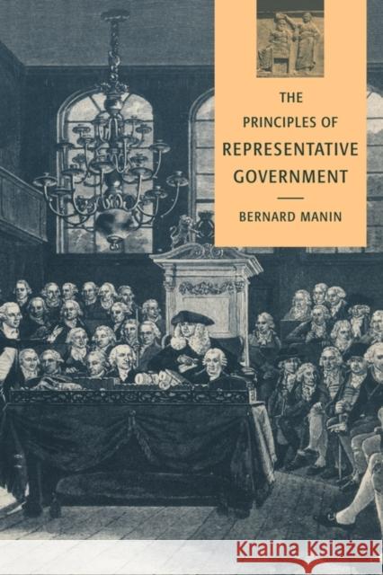 The Principles of Representative Government Bernard Manin 9780521452588