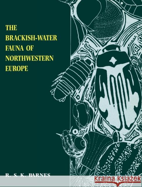 The Brackish-Water Fauna of Northwestern Europe R. S. K. Barnes 9780521455299 Cambridge University Press