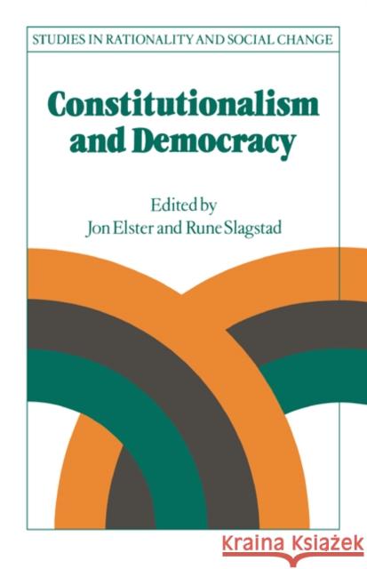 Constitutionalism and Democracy Jon Elster Rune Slagstad Gudmund Hernes 9780521457217