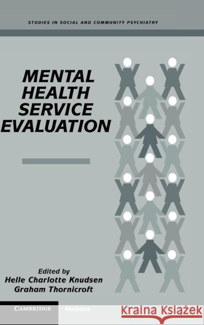 Mental Health Service Evaluation Helle C. Knudsen Graham Thornicroft Peter J. Tyrer 9780521460880