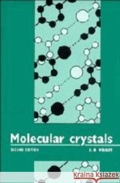 Molecular Crystals John D. Wright J. D. Wright 9780521465106 Cambridge University Press