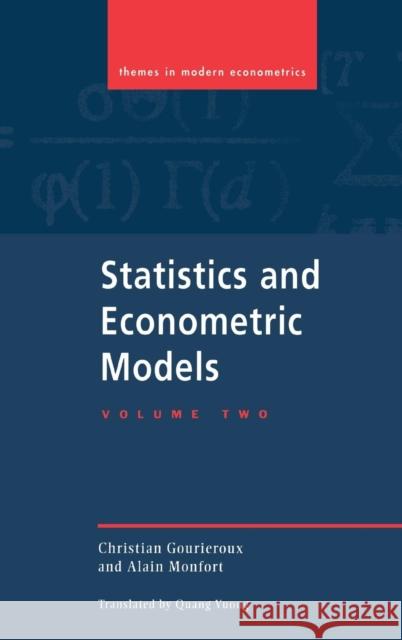 Statistics and Econometric Models: Volume 2, Testing, Confidence Regions, Model Selection and Asymptotic Theory Christian Gourieroux Peter C. B. Phillips Christian Gourieroux 9780521471626 Cambridge University Press