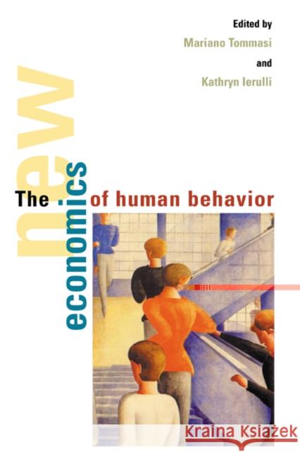 The New Economics of Human Behaviour Mariano Tommasi Kathryn Ierulli Gary Stanley Becker 9780521474207 Cambridge University Press