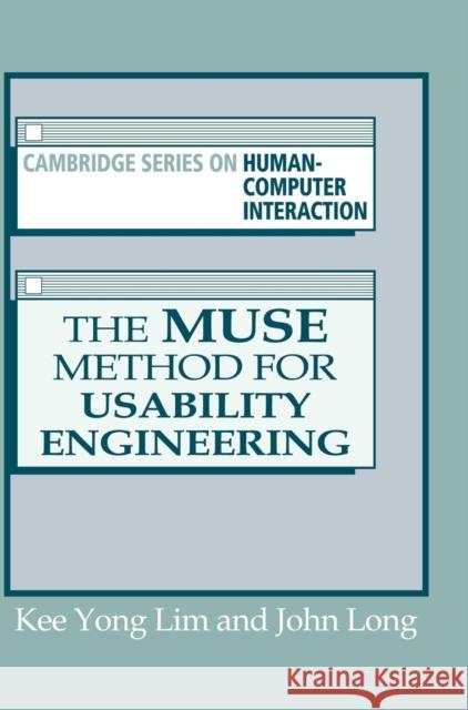 The Muse Method for Usability Engineering K. Lim Kee Y. Lim John Long 9780521474948 Cambridge University Press