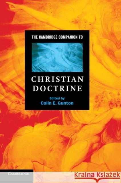 The Cambridge Companion to Christian Doctrine Colin E Gunton 9780521476959