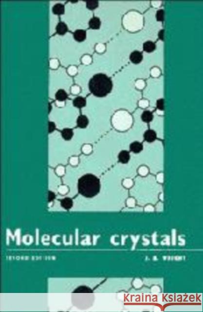 Molecular Crystals John D. Wright J. D. Wright 9780521477307 Cambridge University Press