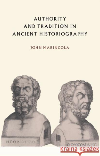 Authority and Tradition in Ancient Historiography John Marincola 9780521480192