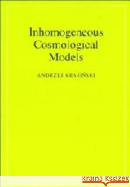 Inhomogeneous Cosmological Models Andrzej Krasinski 9780521481809