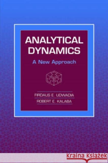 Analytical Dynamics: A New Approach Udwadia, Firdaus E. 9780521482172 Cambridge University Press