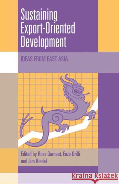 Sustaining Export-Oriented Development Garnaut, Ross 9780521483049 Cambridge University Press
