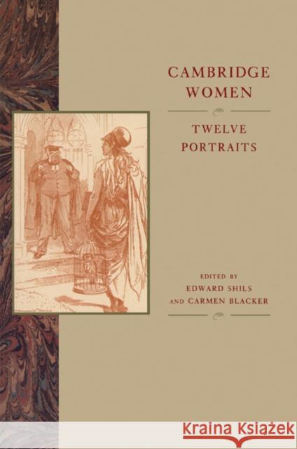 Cambridge Women: Twelve Portraits Shils, Edward 9780521483445