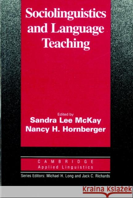 Sociolinguistics and Language Teaching Sandra L. McKay Nancy F. Hornberger Michael H. Long 9780521484343 Cambridge University Press