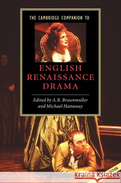 The Cambridge Companion to English Renaissance Drama A. R. Braunmuller Michael Hattaway 9780521527996