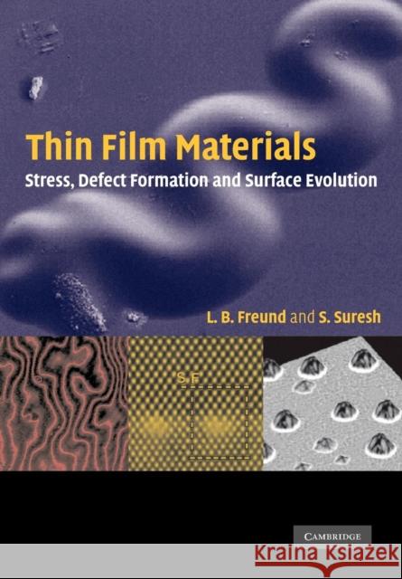 Thin Film Materials: Stress, Defect Formation and Surface Evolution Freund, L. B. 9780521529778 0