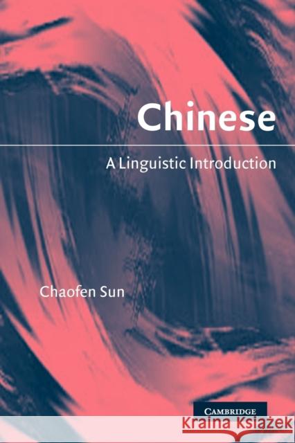 Chinese: A Linguistic Introduction Sun, Chaofen 9780521530828 Cambridge University Press